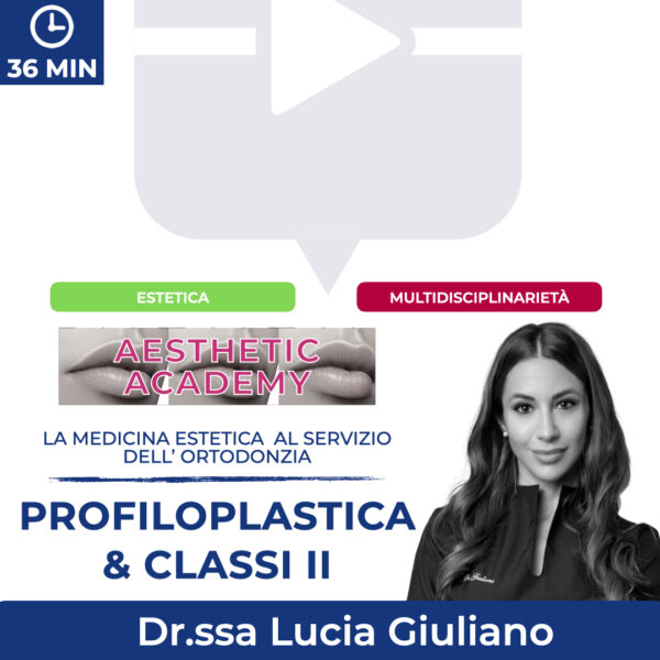 AESTHETIC ACADEMY - Profiloplastica & Classi II